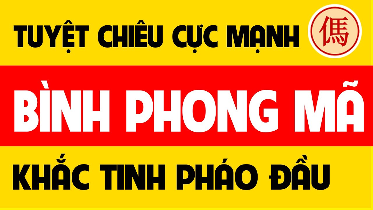 Khai cuộc cờ tướng Bình phong mã.