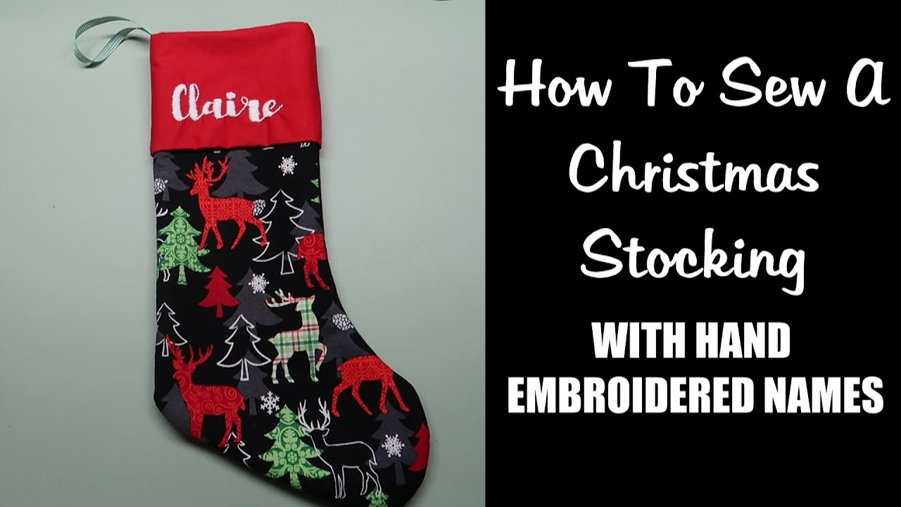 How To Sew A Christmas Stocking - with a hand embroidered name