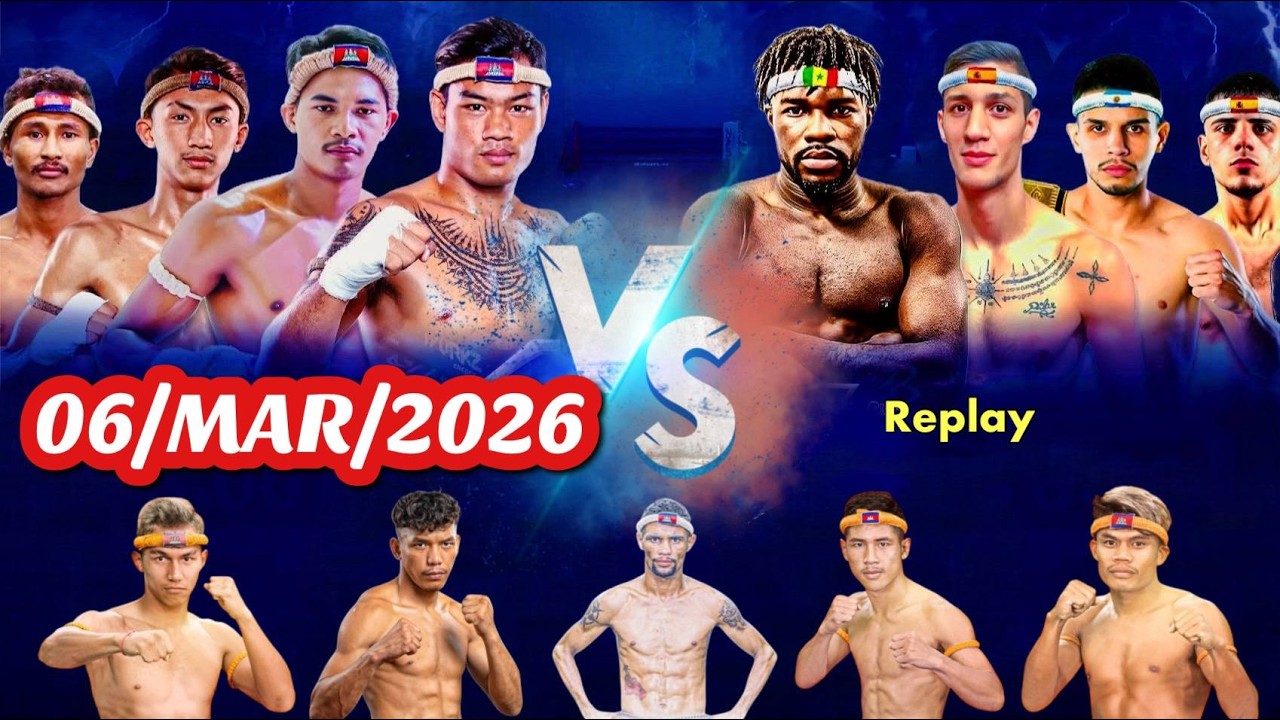 🔴 ការប្រកួតប្រដាល់គុនខ្មែរជាមួយនិងគូរអន្តរជាតិ - KUNKHMER BOXING LIVE NOW - 06/03/2026 - Replay Mix