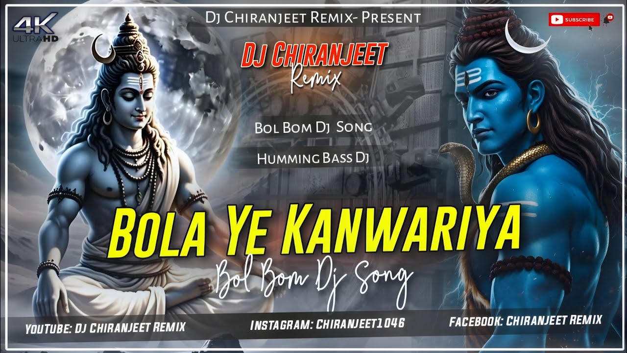 Bola Ye Kanwariya - Remix | Bol Bom Dj Song | Humming Bass Dj | Dj Chiranjeet Remix