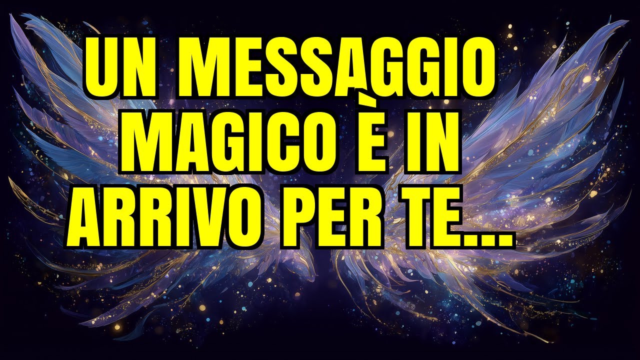 💌💖 UN MESSAGGIO MAGICO È IN ARRIVO PER TE...