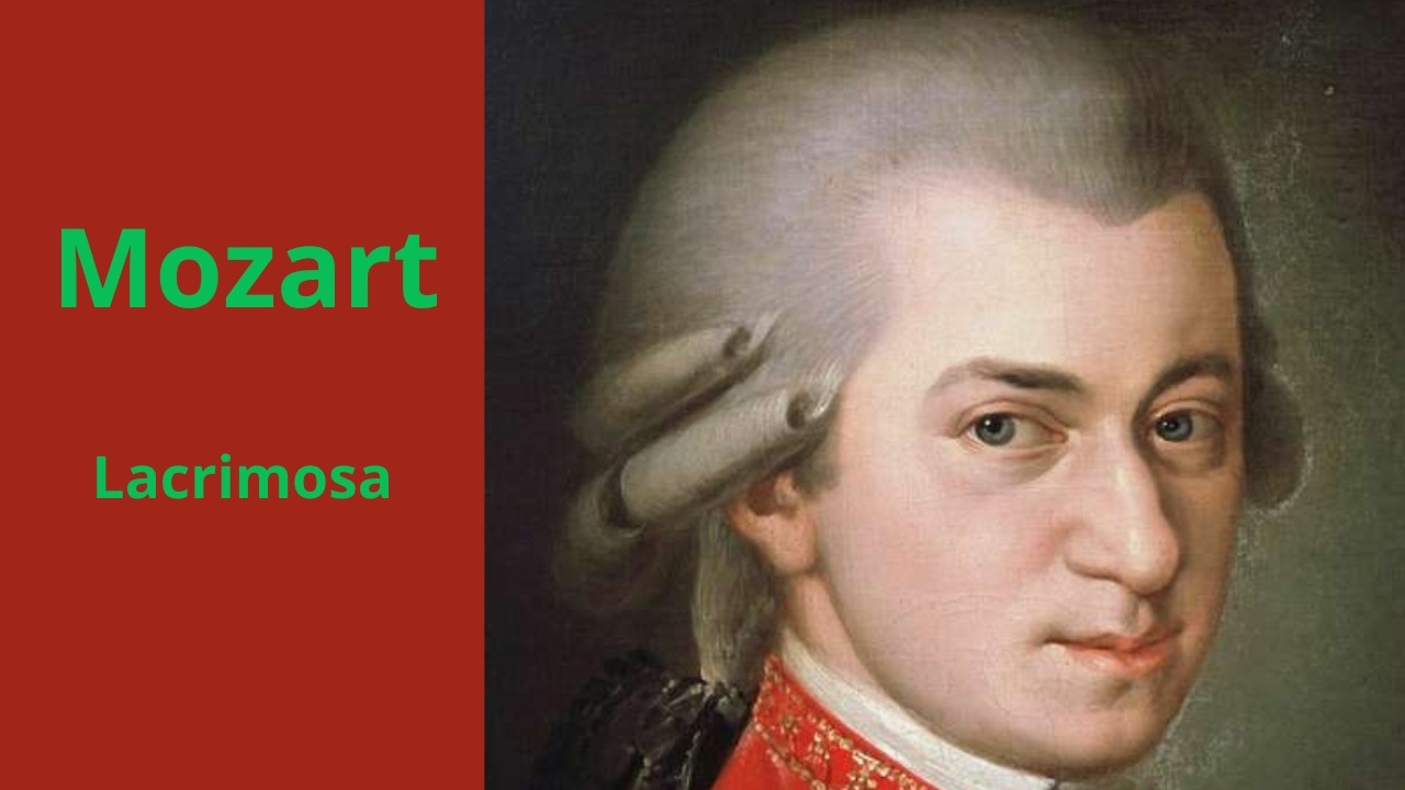 🟢 Mozart - Lacrimosa - Wolfgang Amadeus Mozart (Áustria - 1791)