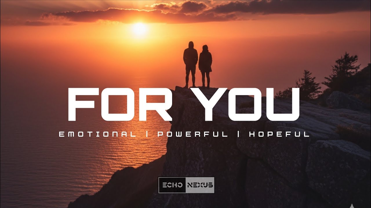 For You - Emotional Future Bass by ECHO NEXUS