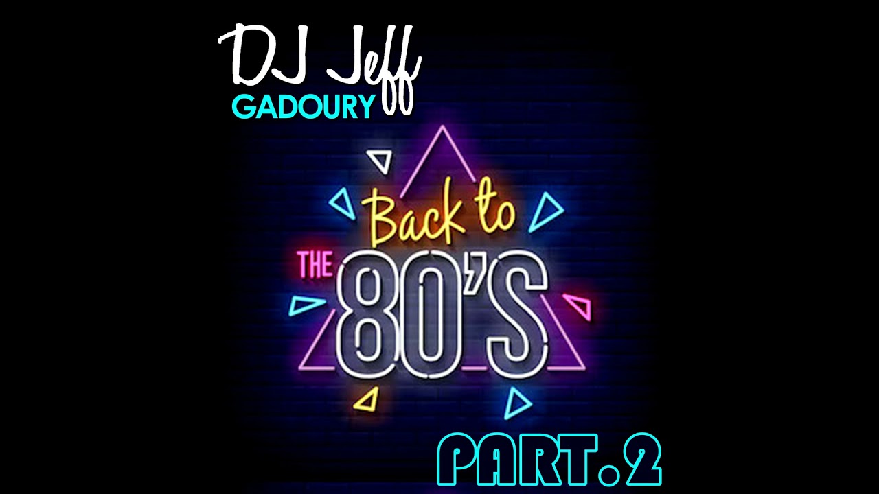 DJ JeFF #24 - Back to the 80's part.2
