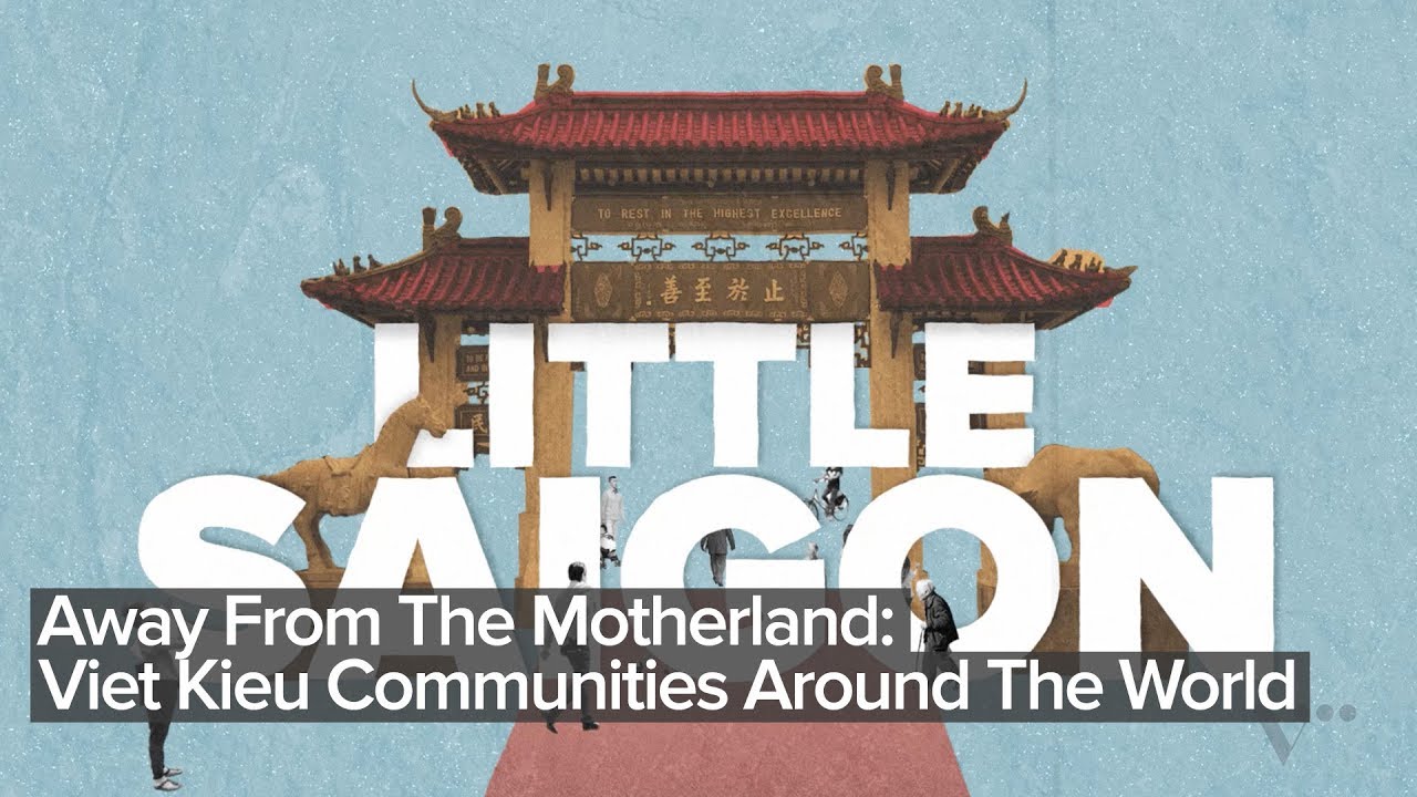 Away From The Motherland: Viet Kieu Communities Around The World