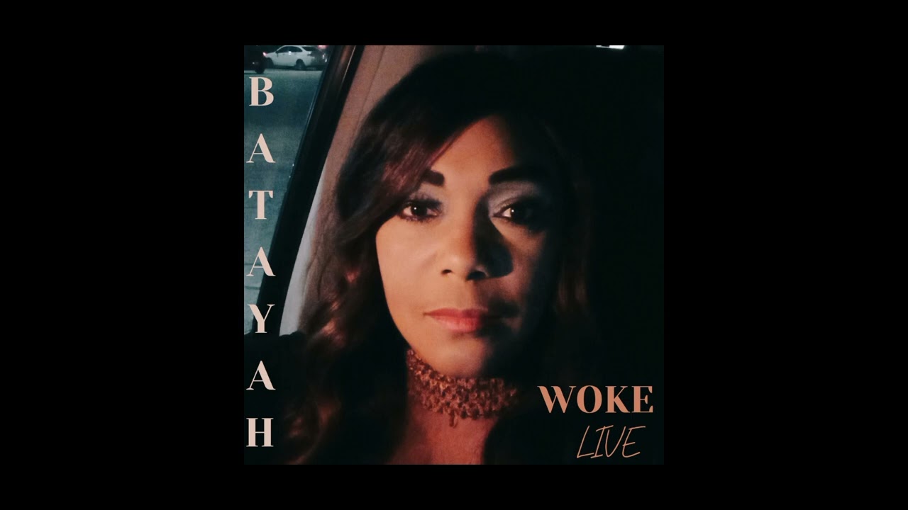 Batayah - WOKE (Live) [Official Audio]