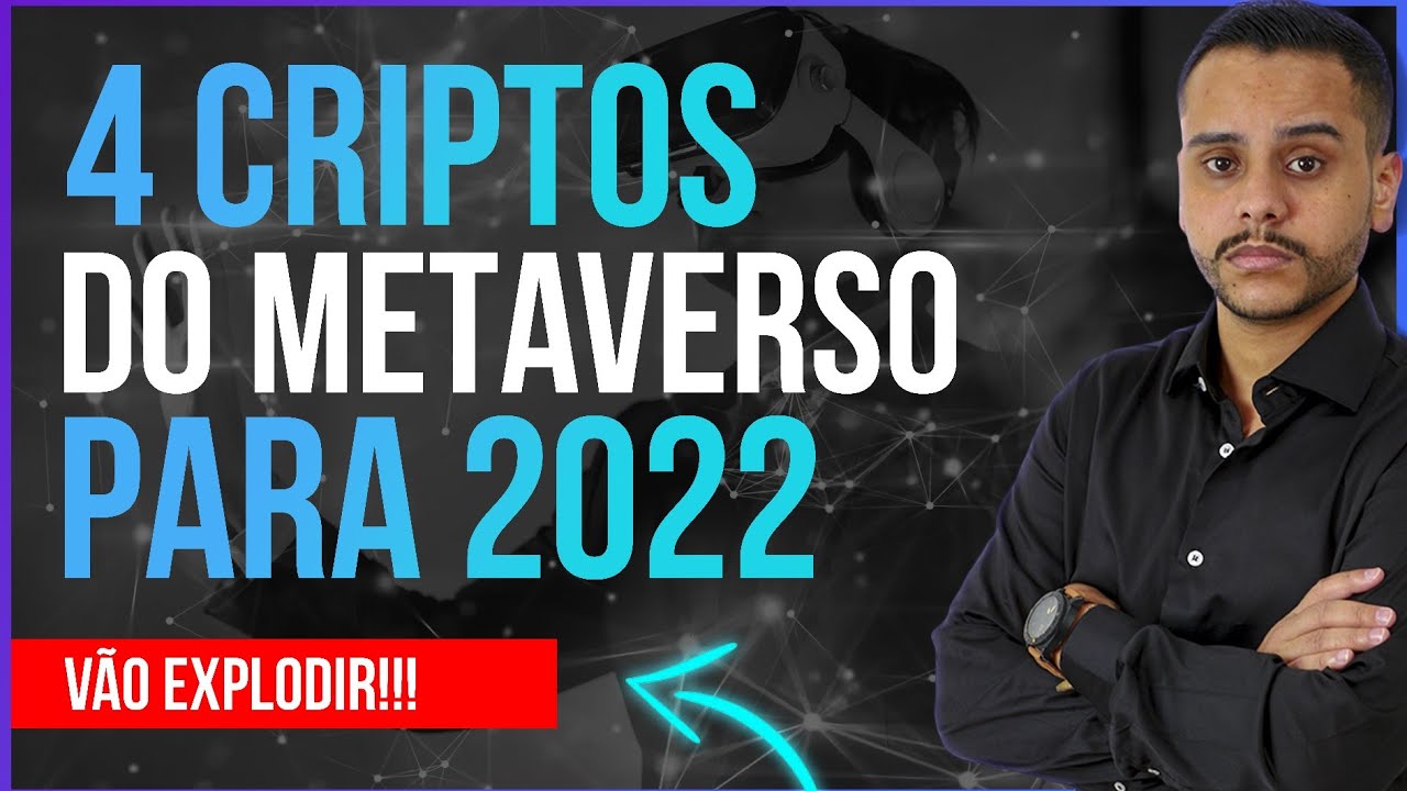 4 CRIPTOMOEDAS DO METAVERSO PROMISSORAS PARA 2022 | CRIPTOs com GRANDE POTENCIAL