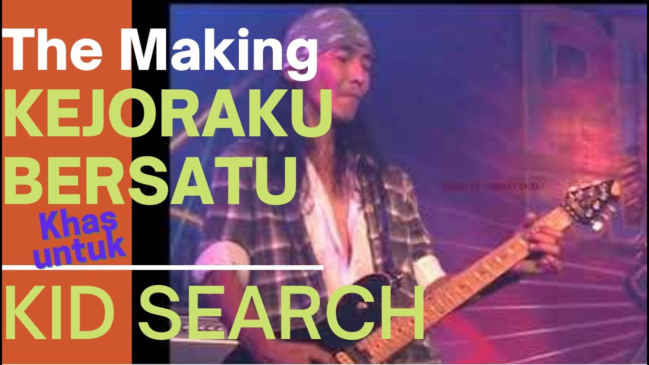 The Making Kejora Ku Bersatu for KID SEARCH