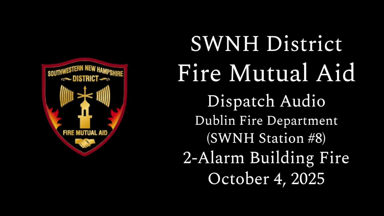 2-Alarm Building Fire - Dublin, NH - 010/04/2025 - Condensed Dispatch Audio