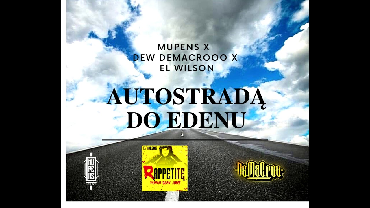 MUPENS x DEW DeMaCrooo x EL WILSON - AUTOSTRADĄ DO EDENU