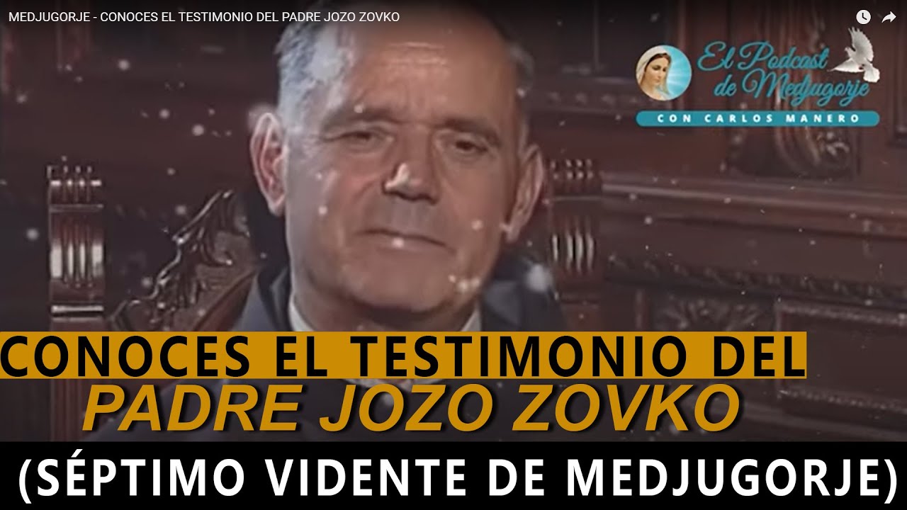 MEDJUGORJE - CONOCES EL TESTIMONIO DEL PADRE JOZO ZOVKO