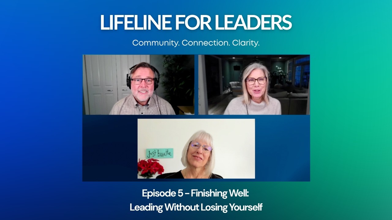 Episode 05 - Finishing Well: Leading Without Losing Yourself