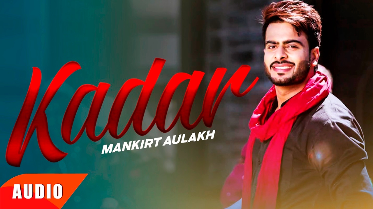 Kadar (Full Audio Song) | Mankirt Aulakh | Speed Records