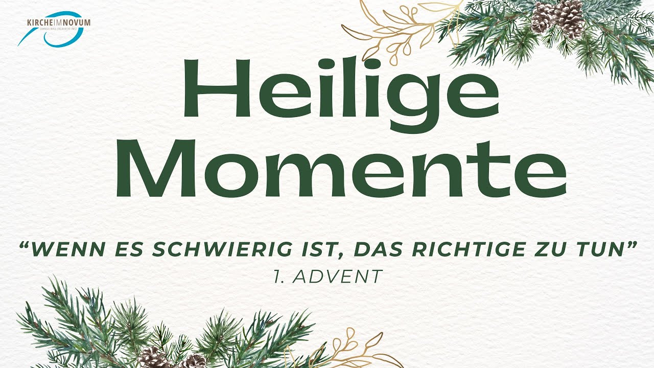 Heilige Momente:"Wenn es schwierig ist, das Richtige zu tun" (Andreas Braunhofer, 30.11.2025)