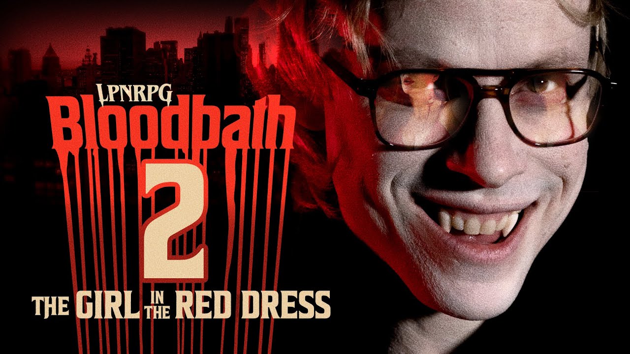 Ep2: THE GIRL IN THE RED DRESS // LPNRPG: BLOODBATH
