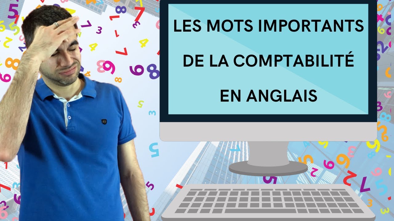 Vocabulaire Comptabilité en Anglais : 7 Mots et Expressions à Connaître Absolument