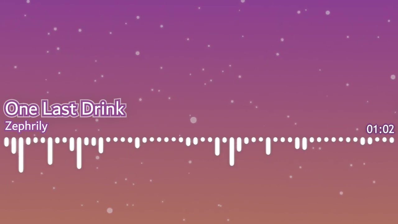 Zephrily - One Last Drink (thecatgamer421 BGM)