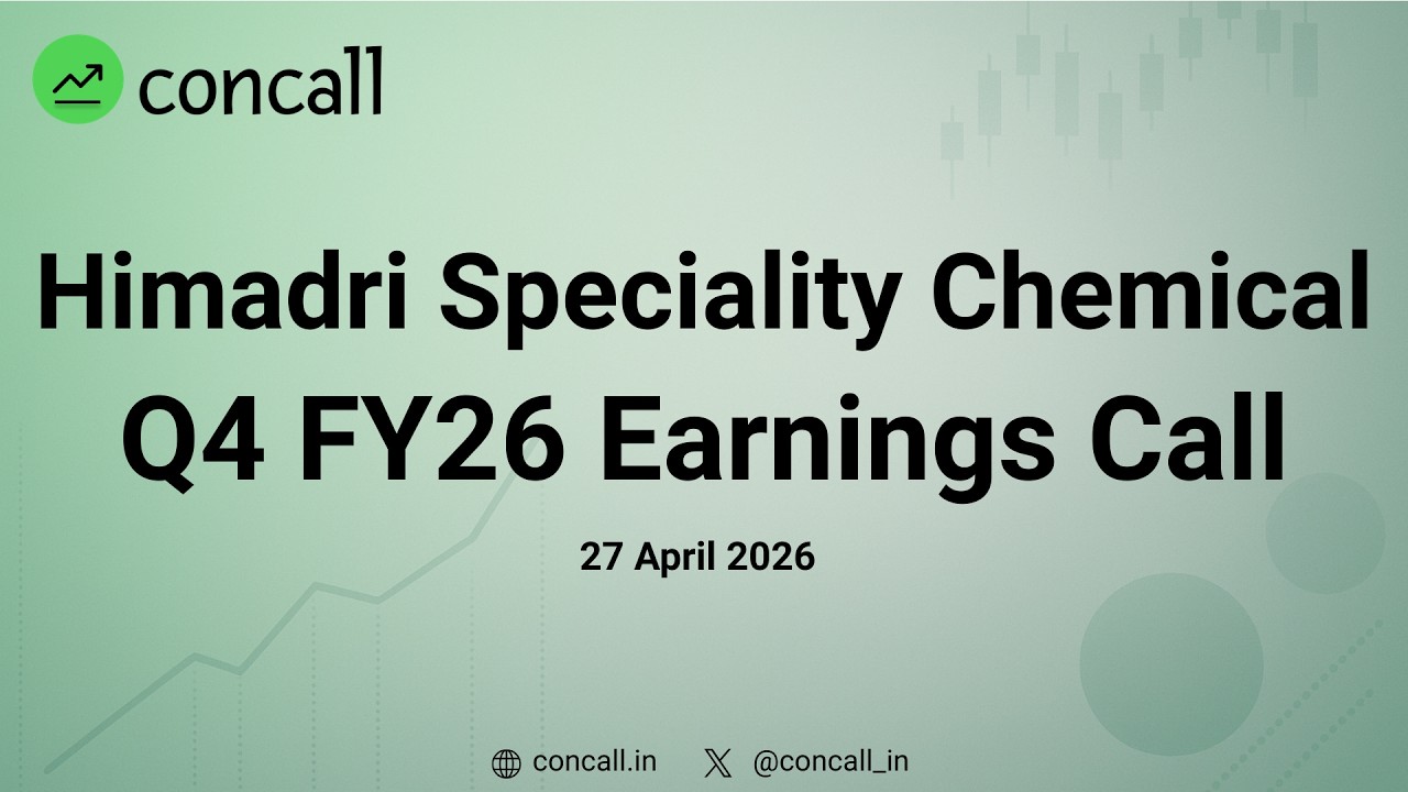 Himadri Speciality Chemical Q4 FY26 Earnings Conference Call | Concall.in