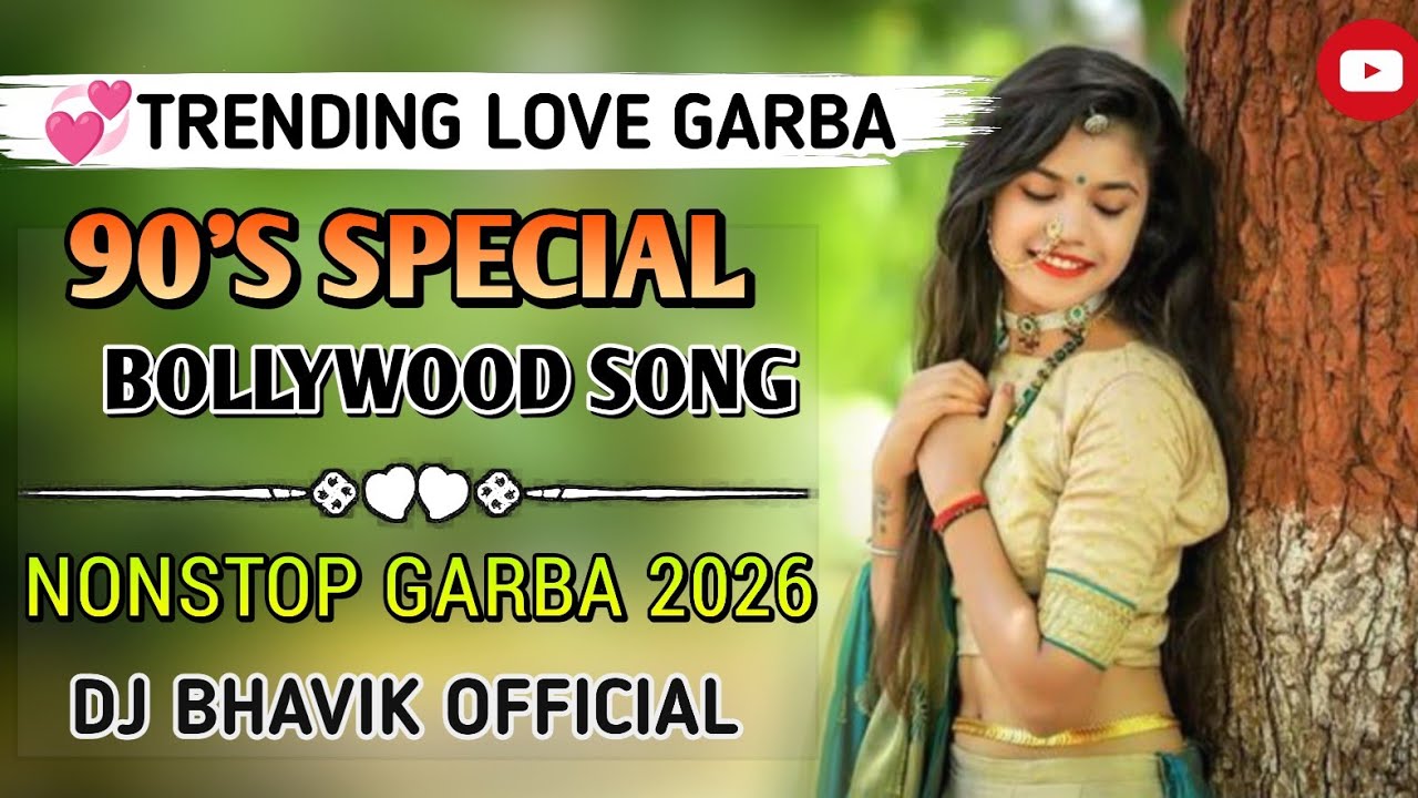 💞 TRENDING LOVE GARBA ll 90'S SPECIAL BOLLYWOOD SONG 😍ll NONSTOP GARBA 2026 ll ⚫ DJ BHAVIK OFFICIAL 