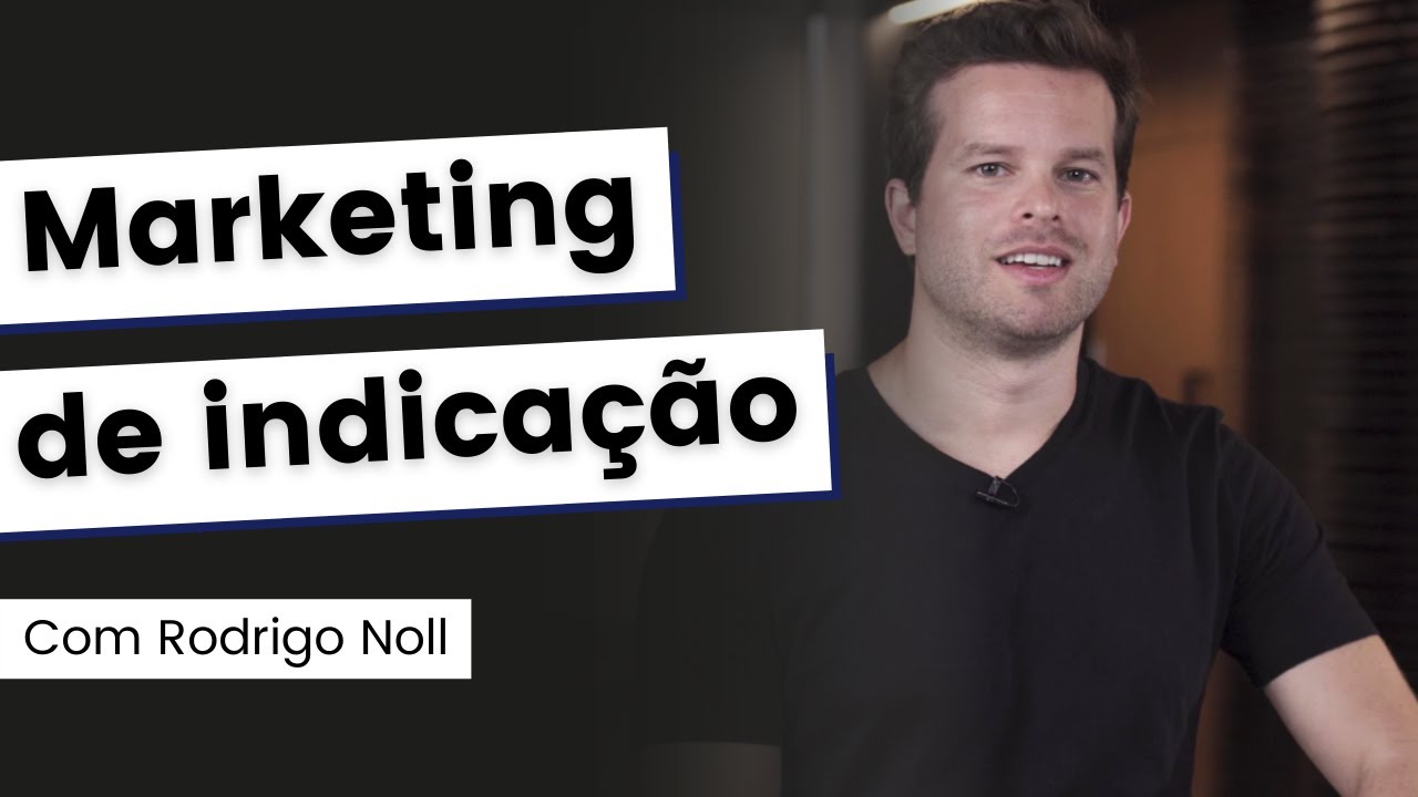 Marketing de Indica&ccedil;&atilde;o com Rodrigo Noll