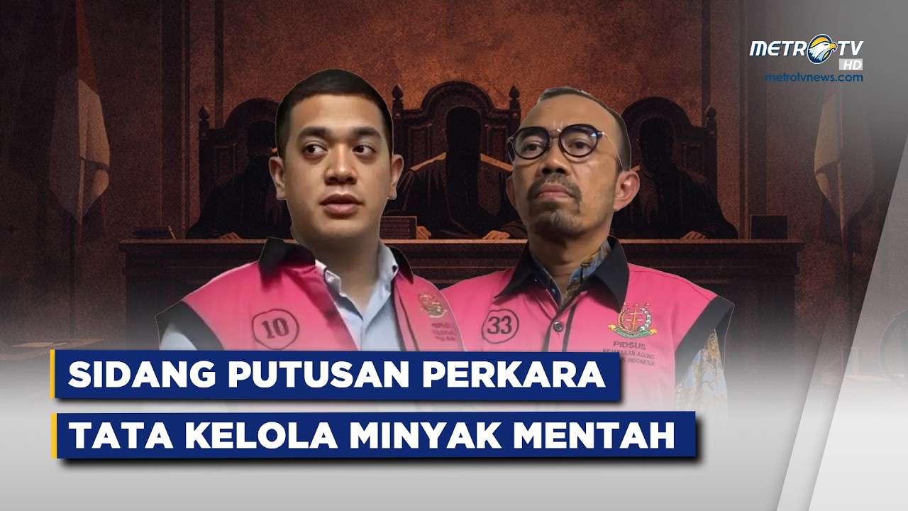 BREAKING NEWS - SIDANG PUTUSAN KASUS KORUPSI TATA KELOLA MINYAK MENTAH