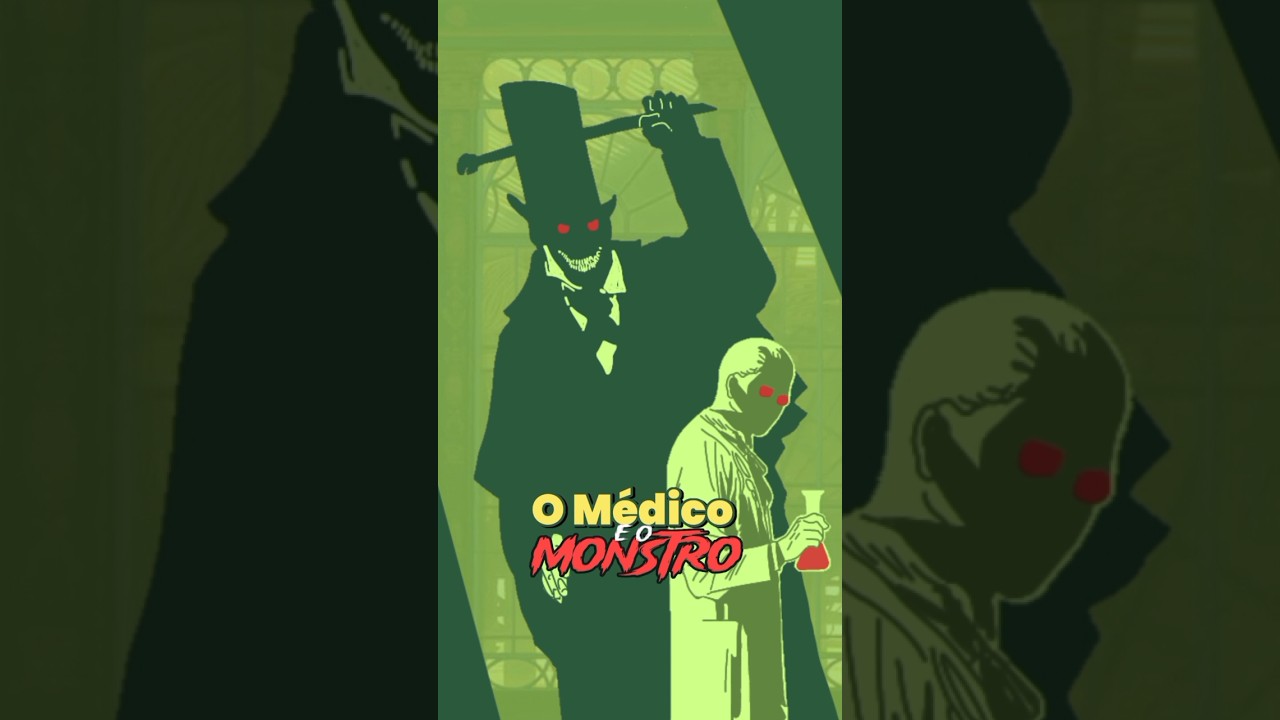 Reflexões Profundas Sobre O Estranho Caso do Dr. Jekyll e Mr. Hyde | O Médico e o Monstro