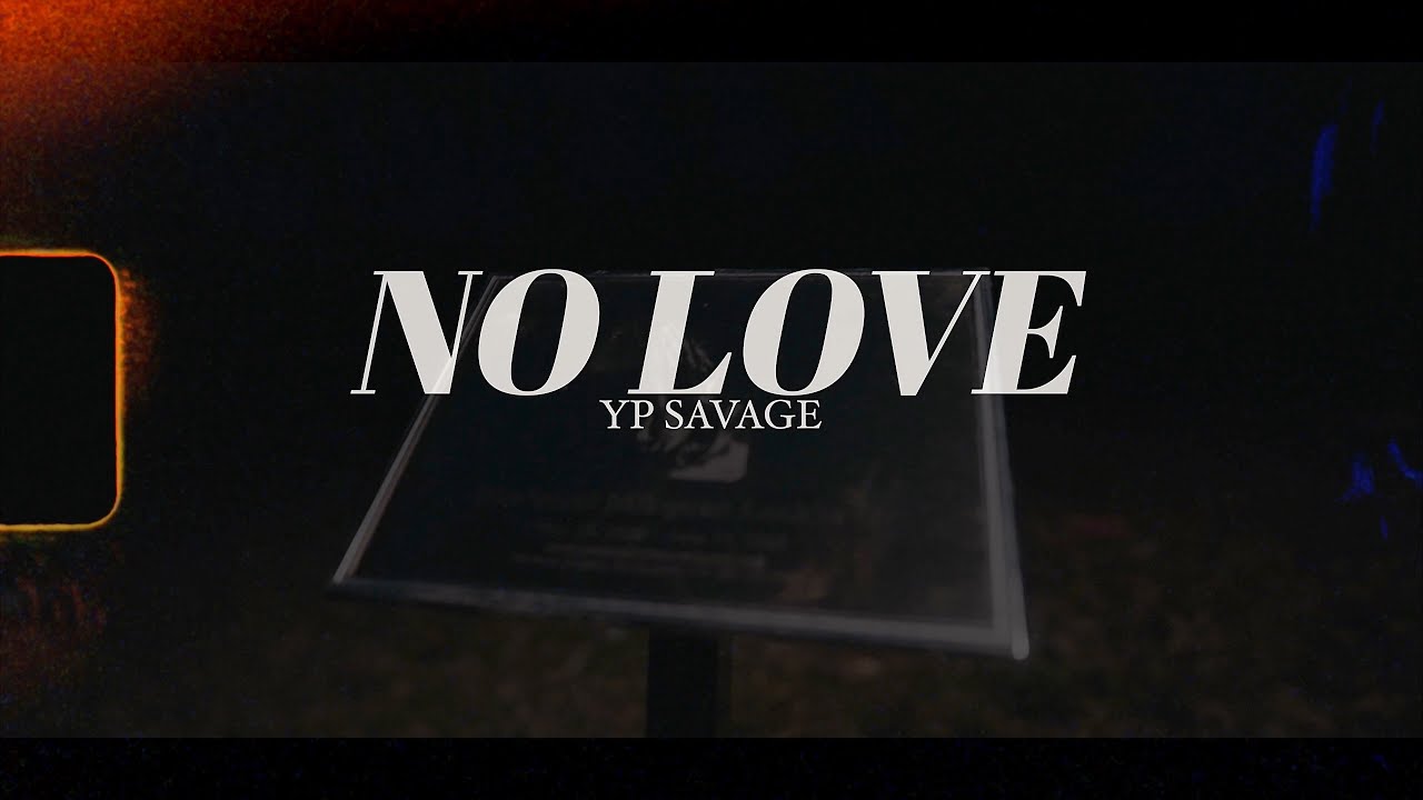 Yp savage33 - No Love/FaceTime (official video)