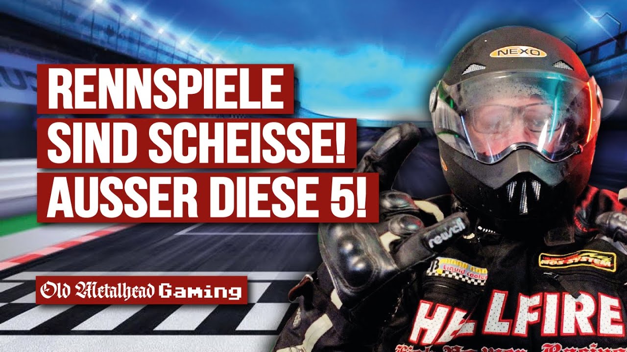 Rennspiele sind Scheisse, außer diese 5! | #OldMetalheadGaming