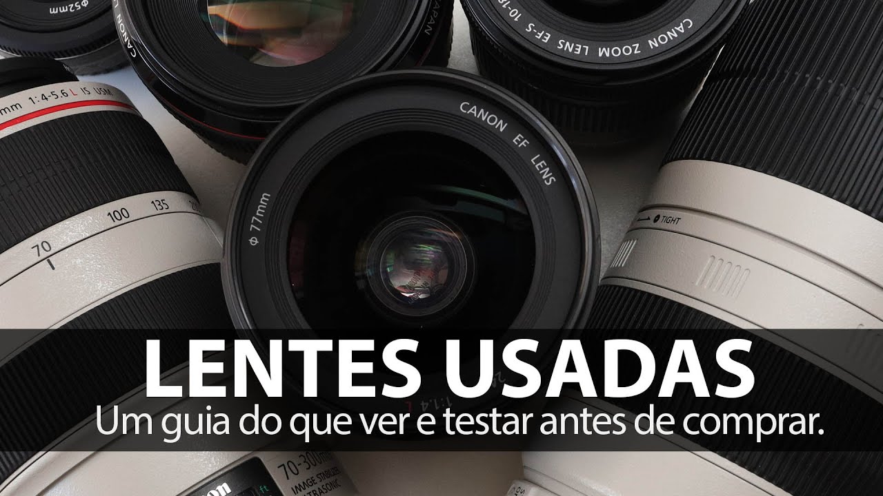 Lentes usadas - o que você deve observar e testar antes de comprar.