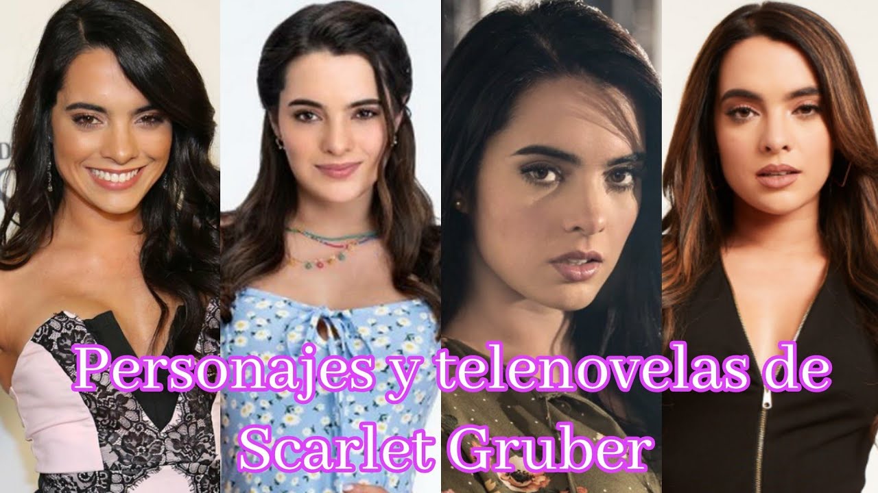 Top 6 Personajes y telenovelas de Scarlet Gruber ♥️ - TvyNovelas