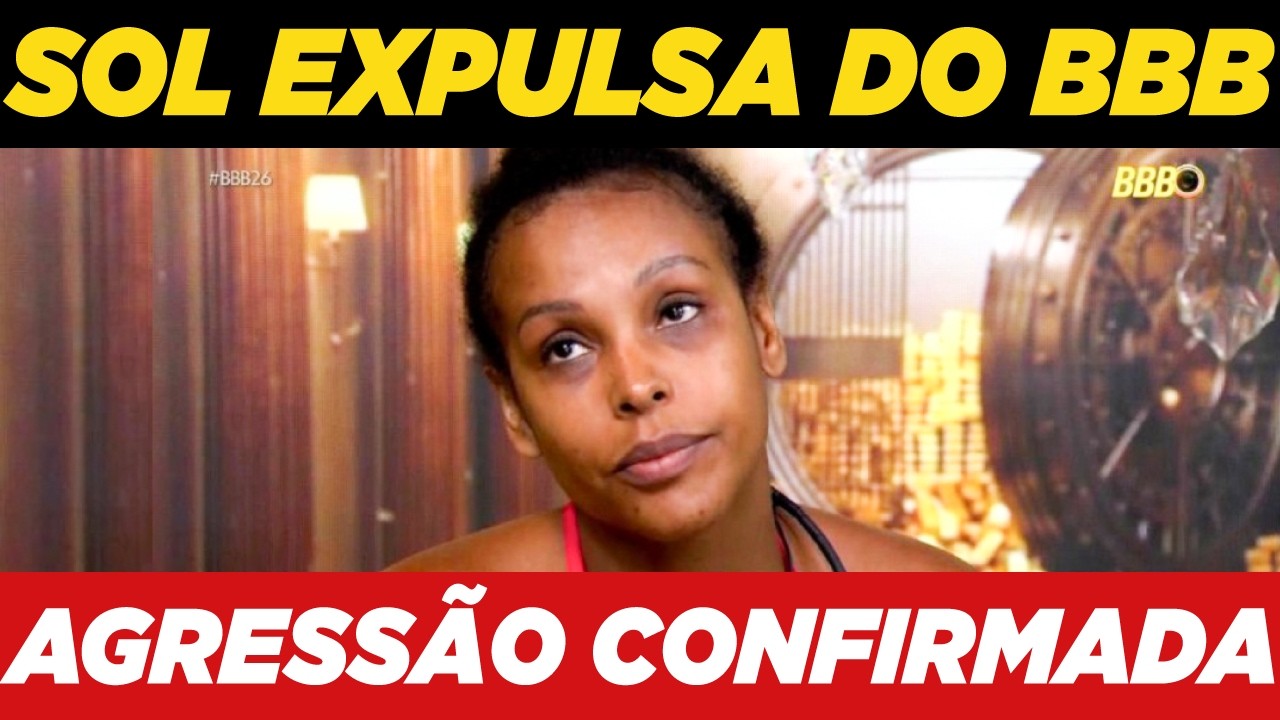 Urgente: SOL É EXPULSA DO BBB PELA DIREÇÃO OFICIALMENTE