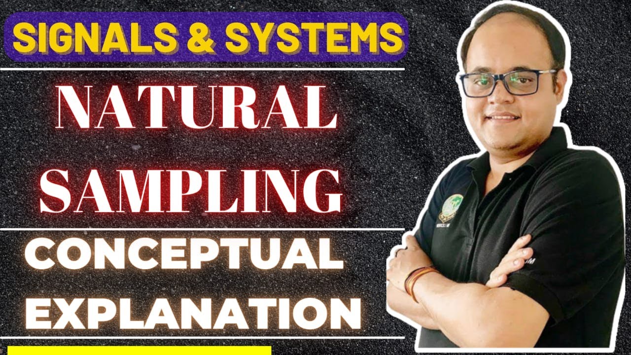 Natural Sampling I Signals and Systems I KK Awasthi