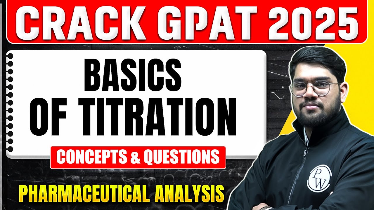 GPAT 2025 Organic Chemistry | Basics of Titration | Pharmaceutical Analysis | PW