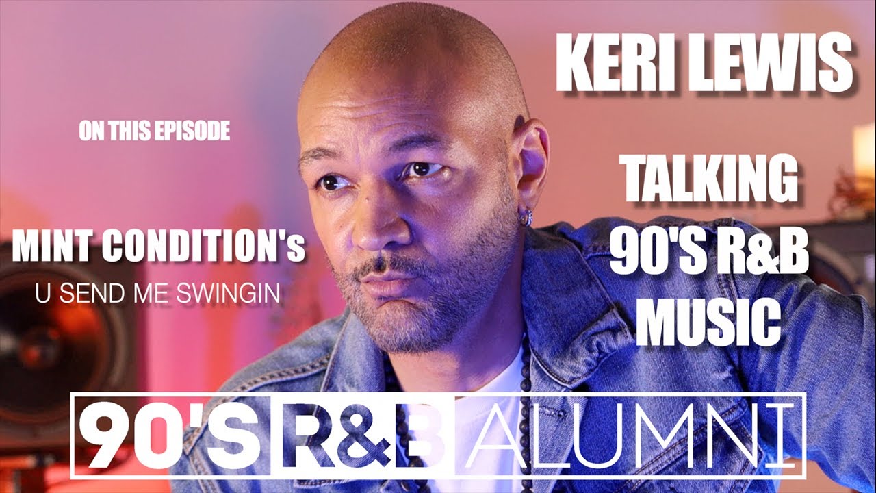 KERI LEWIS LOOKS BACK AT MINT CONDITION'S 