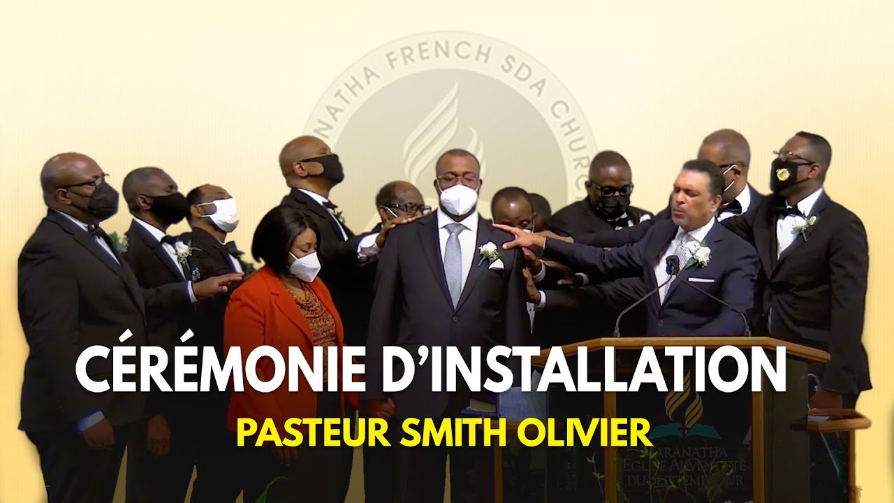 Cérémonie d'Installation du Pasteur Smith Olivier | Maranatha French SDA Church | 2022-02-26