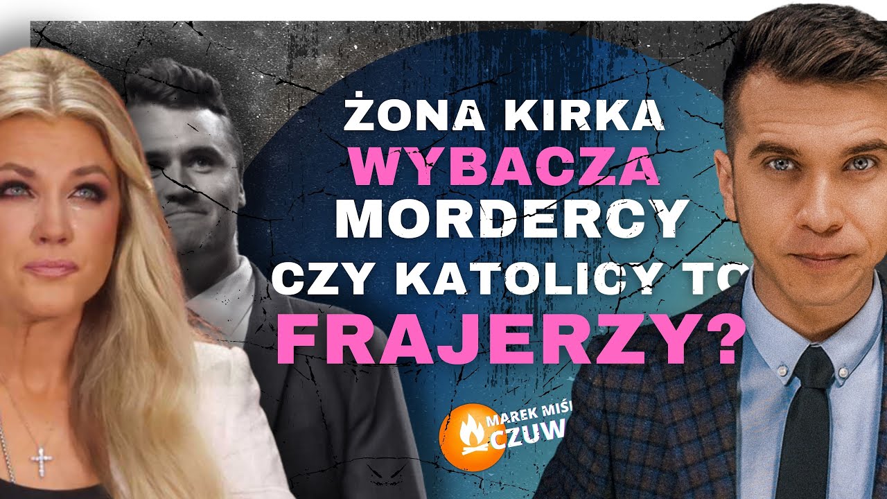Czy katolicy to frajerzy? Miśko: Przebaczyła mor**rcy swego męża.