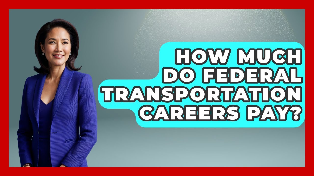 How Much Do Federal Transportation Careers Pay? - Job Success Network
