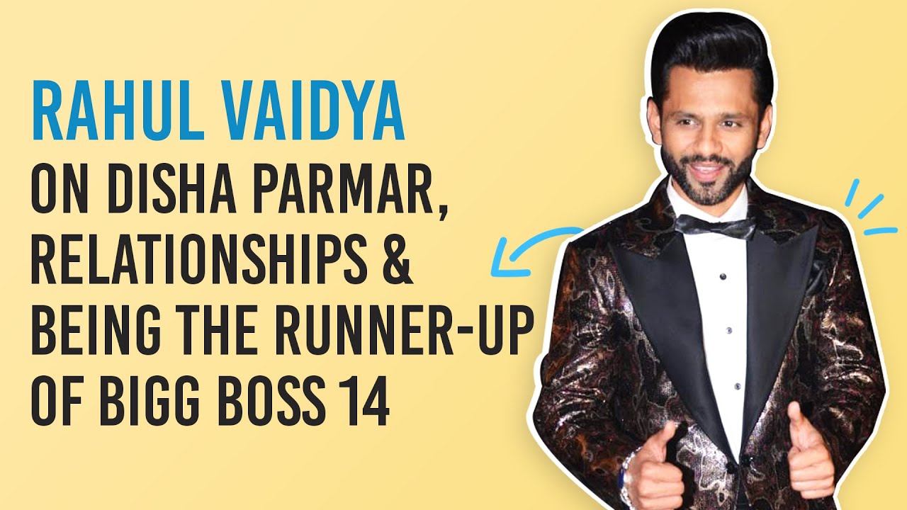 Rahul Vaidya talks about losing the show Bigg Boss 14 and Disha Parmar | Madhanya