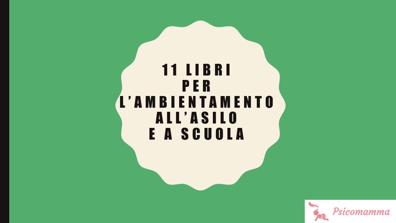 Libri per l'ambientamento all'asilo o a scuola