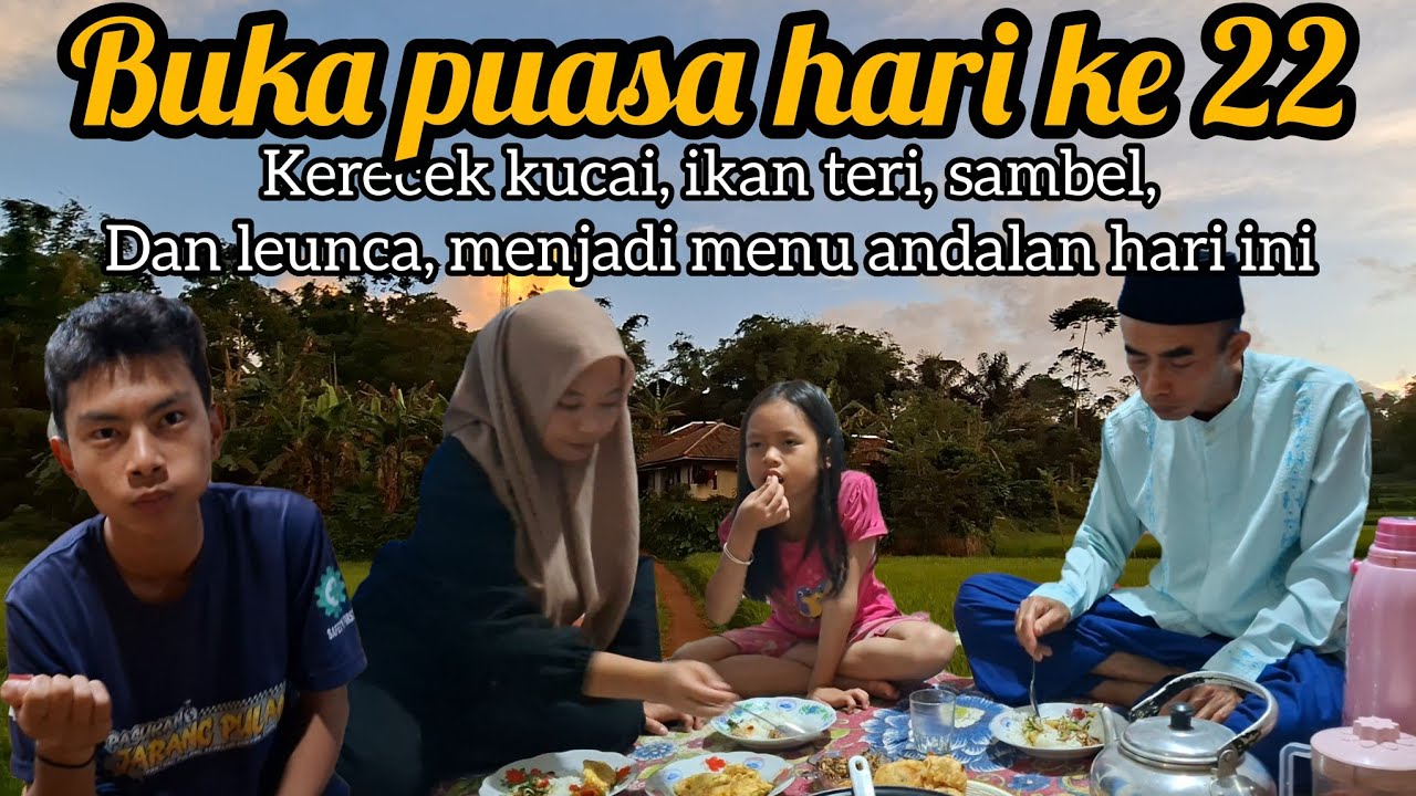 BUKA PUASA HARI KE 22 || MENU BERBUKA KALI INI KERECEK KUCAI, TELOR DADAR,SAMBAL IKAN TERI & LALABAN