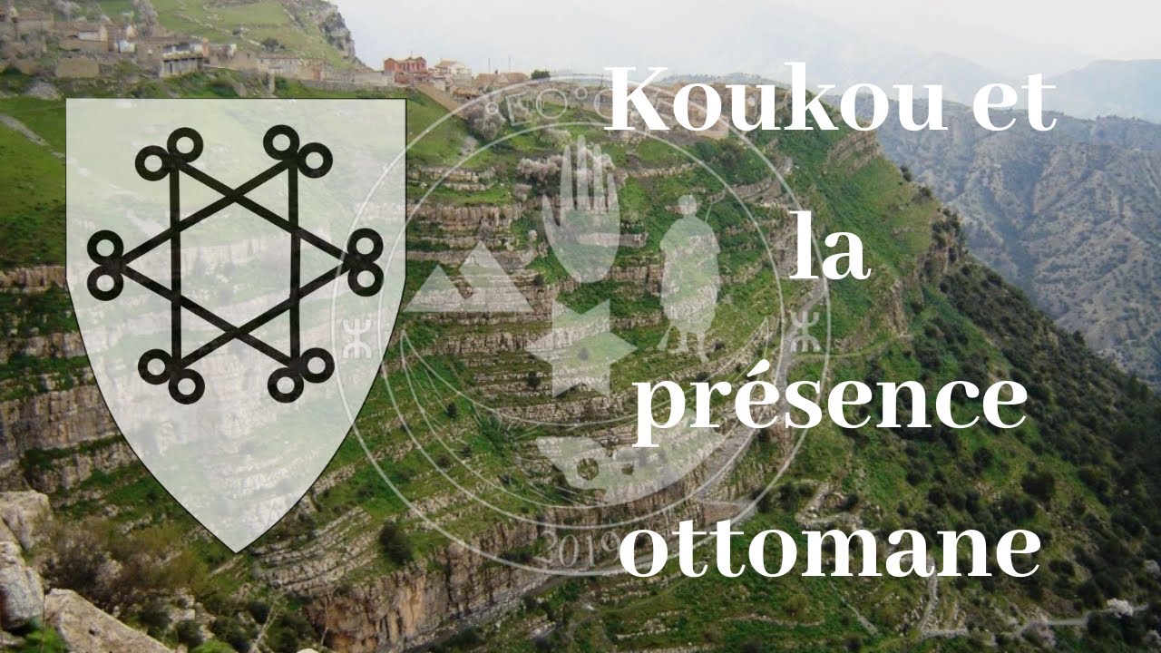 Le Royaume des A&iuml;t Abbes.2 - Koukou et la pr&eacute;sence ottomane