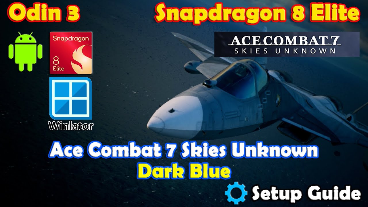Ace Combat 7 Skies Unknown | Dark Blue | Android | Odin 3 Snapdragon 8 Elite | Winlator | Settings