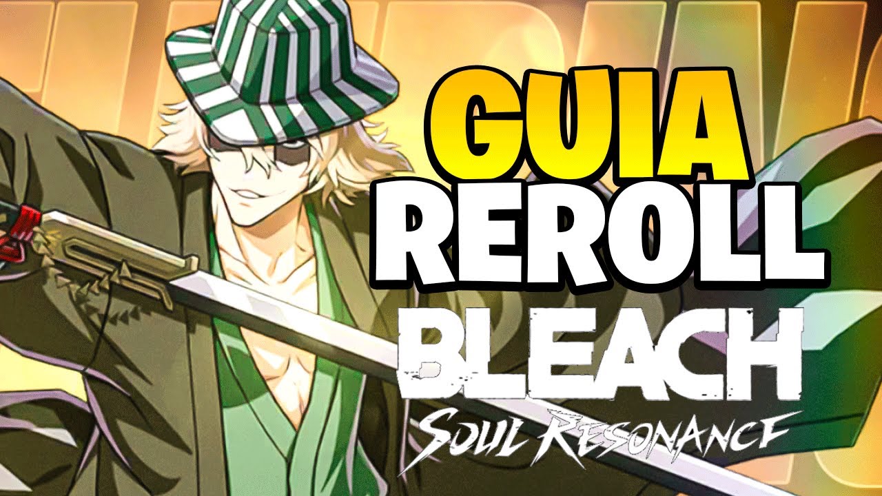 COMO FAZER REROLL NO BLEACH SOUL RESONANCE (FÁCIL e RÁPIDO)