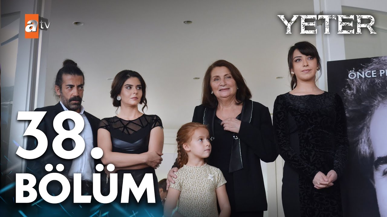 Yeter 38. Bölüm