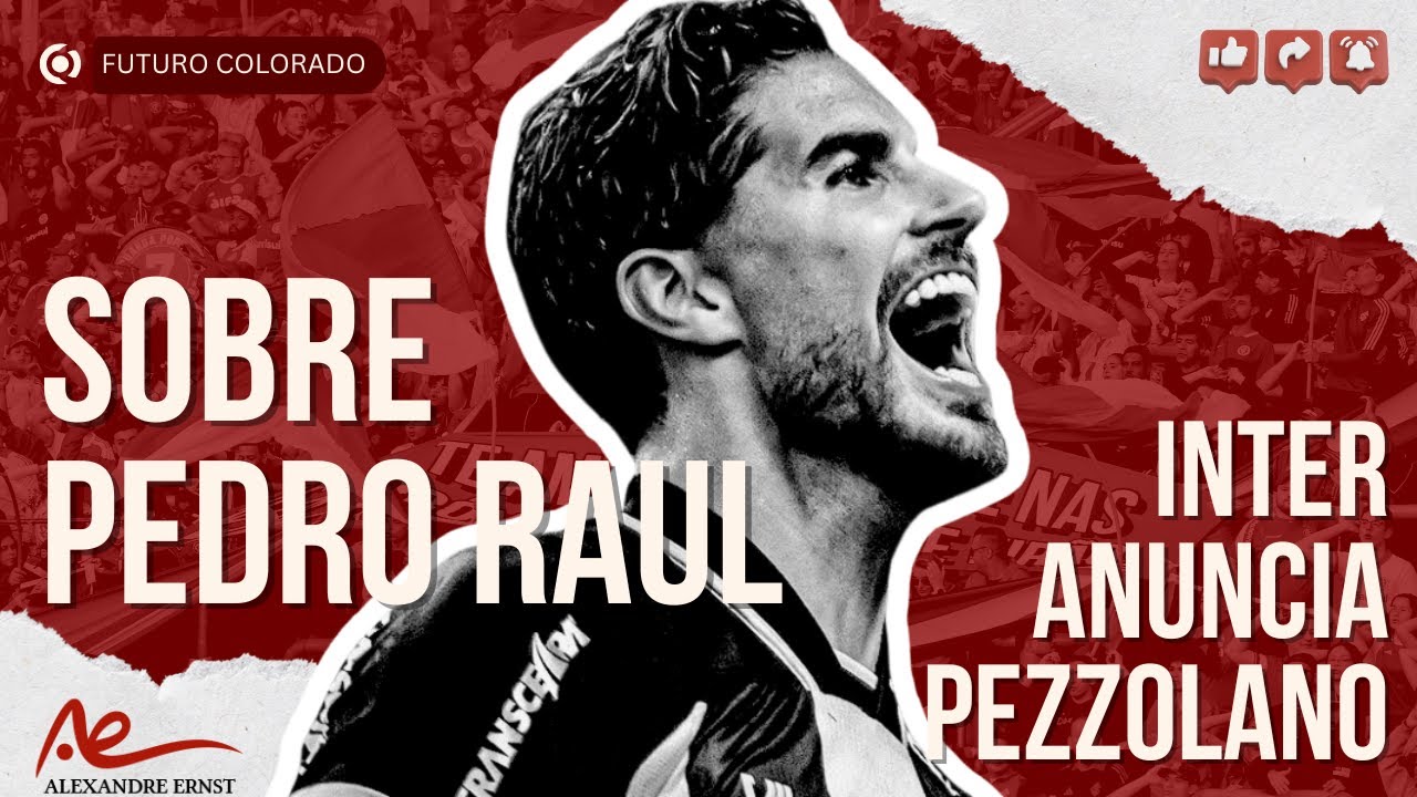 🔴⚪️INTER: PEDRO RAUL EM PORTO ALEGRE | TEM NEG&Oacute;CIO? | MILH&Otilde;ES POR TR&Ecirc;S SA&Iacute;DAS? | PEZZOLANO OFICIAL!!