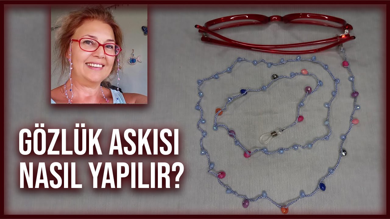 GÖZLÜK ASKISI NASIL YAPILIR ? GÖZLÜK İPİ , HOW TO MAKE EYEGLASS STRİNG