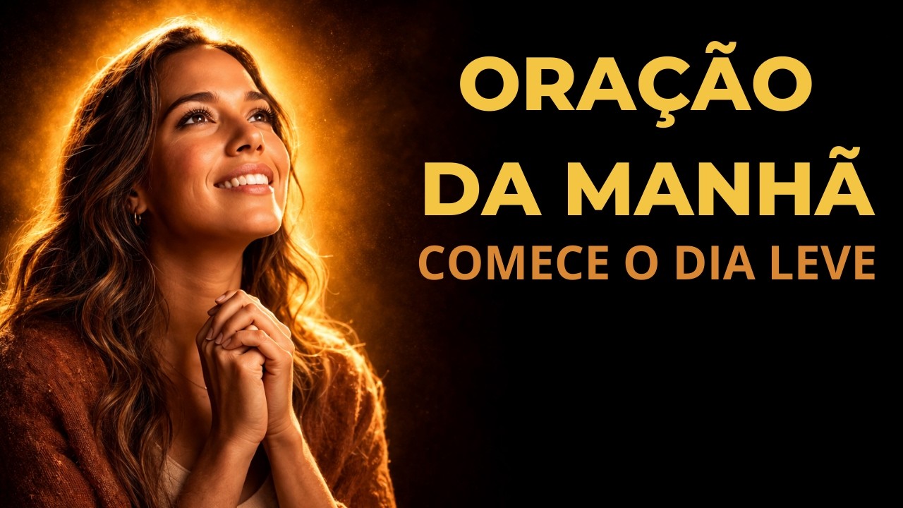 Oração da manhã - Comece o dia sem carregar o peso da ansiedade