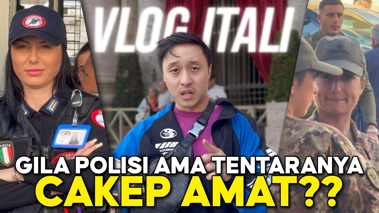 VLOG ITALI -  BUSET INI POLISI AMA TENTARANYA CAKEP AMAT!
