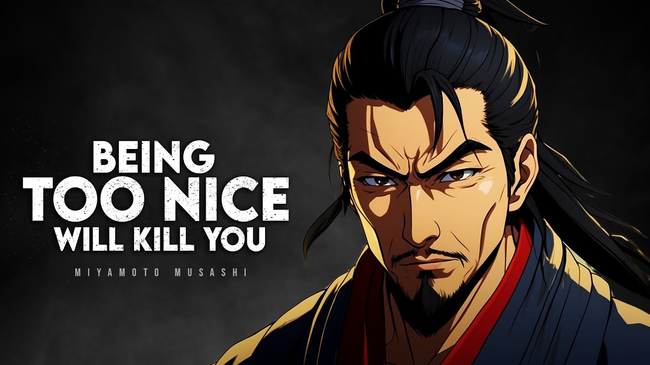 The Dangers of Being Too Nice | Miyamoto Musashi