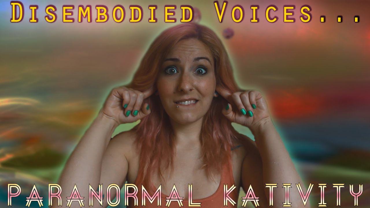 Disembodied Voices...
